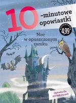 Okładka książki 10-minutowe opowiastki. Noc w opuszczonym zamku