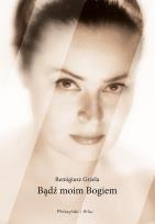 Okładka książki Bądź moim Bogiem
