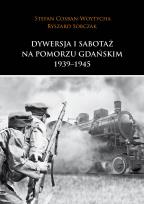 Okładka książki Dywersja i sabotaż na Pomorzu Gdańskim 1939-1945