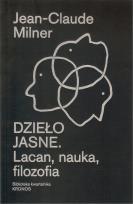 Okładka książki Dzieło jasne. Lacan, nauka, filozofia