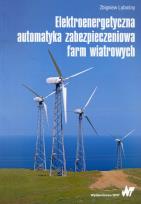 Okładka książki Elektroenergetyczna automatyka zabezpieczeniowa farm wiatrowych