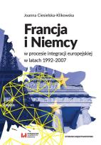 Okładka książki Francja i Niemcy w procesie integracji europejskiej w latach 1992-2007