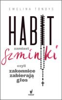 Okładka książki HABIT ZAMIAST SZMINKI, CZYLI ZAKONNICE ZABIERAJĄ GŁOS