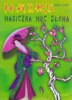 Okładka książki Haiku. Magiczna moc słowa
