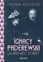 Okładka książki Ignacy Paderewski - ulubieniec kobiet