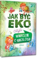 Okładka książki Jak być eko, czyli wiersze o ekologii