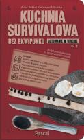 Okładka książki Kuchnia survivalowa bez ekwipunku. Gotowanie w terenie Część 1