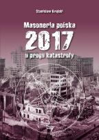 Okładka książki Masoneria polska 2017 U progu katastrofy