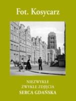 Okładka książki Niezwykłe zwykłe zdjęcia serca Gdańska