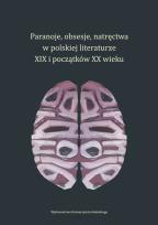 Opakowanie Paranoje obsesje natręctwa w polskiej literaturze XIX i początków XX wieku