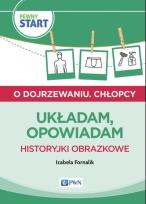 Okładka książki Pewny start O dojrzewaniu Chłopcy Układam opowiadam
