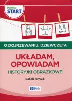 Okładka książki Pewny start O dojrzewaniu Dziewczęta Układam, opowiadam Historyjki obrazkowe
