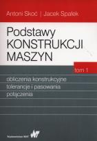 Okładka książki Podstawy konstrukcji maszyn Tom 1