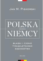 Okładka książki Polska i Niemcy. Blaski i cienie tysiącletniego...