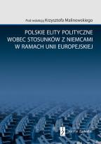 Okładka książki Polskie elity polityczne wobec stosunków z Niemcami w ramach Unii Europejskiej