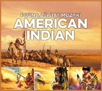Okładka książki POZNAJ ŚWIAT MUZYKI AMERICAN INDIAN