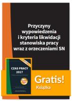Opakowanie Przyczyny wypowiedzenia i kryteria likwidacji stanowiska pracy wraz z orzeczeniami SN + Czas pracy 2017