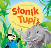 Okładka książki Słonik Tupi i inne opowiadania