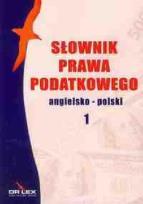Okładka książki Słownik prawa podatkowego angielsko-polski / Słownik prawa polsko-angielski