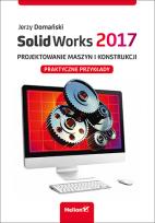 Okładka książki SolidWorks 2017 Projektowanie maszyn i konstrukcji.