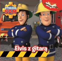 Okładka książki Strażak Sam.Elvis z gitarą. KARTONÓWKA