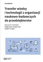 Okładka książki Transfer wiedzy i technologii z organizacji naukowo-badawczych do przedsiębiorstw