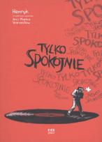 Okładka książki Tylko spokojnie