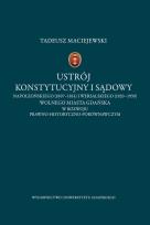 Okładka książki Ustrój konstytucyjny i sądowy napoleońskiego (1807-1814) i wersalskiego (1920-1939) Wolnego Miasta Gdańska