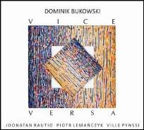 Okładka książki Vice Versa. Dominik Bukowski CD