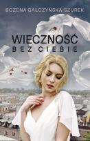 Okładka książki Wieczność bez ciebie