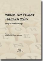 Opakowanie Wokół 300 tysięcy polskich słów
