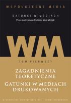 Okładka książki Współczesne media - gatunki w mediach Tom 1: Zagadnienia teoretyczne. Gatunki w mediach drukowanych.