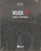 Okładka książki Wujek'81 Strajk i pacyfikacja