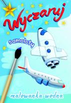 Okładka książki Wyczaruj samoloty Malowanka wodna