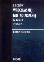 Okładka książki Z dziejów Wrocławskiej Izby Notarialnej w latach 1947-1952