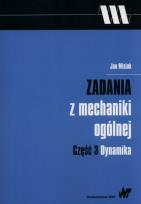 Okładka książki Zadania z mechaniki ogólnej Część 3 Dynamika
