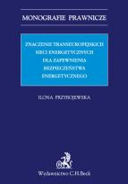 Okładka książki Znaczenie transeuropejskich sieci energetycznych dla zapewnienia bezpieczeństwa energetycznego