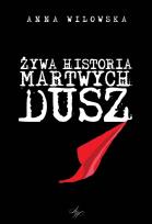 Okładka książki Żywa historia martwych dusz