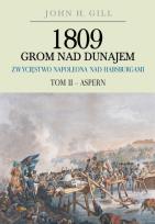 Okładka książki 1809 Grom nad Dunajem Zwycięstwa Napoleona nad Habsburgami Tom II Aspern
