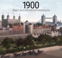 Okładka książki 1900 świat na starych fotografiach