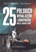 Okładka książki 25 polskich wynalazców i odkrywców, którzy zmienili świat
