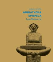 Opakowanie Adriatycka epopeja. Ivan Meštrovi