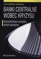 Okładka książki Banki centralne wobec kryzysu
