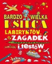 Okładka książki Bardzo wielka księga labiryntów, zagadek i testów