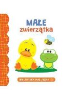 Okładka książki Biblioteka maluszka. Małe zwierzątka