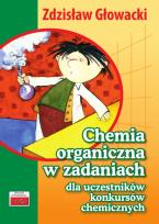Okładka książki Chemia organiczna w zadaniach dla uczestników konkursów chemicznych