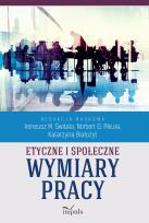 Okładka książki Etyczne i społeczne wymiary pracy
