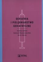 Okładka książki Geriatria i pielęgniarstwo geriatryczne