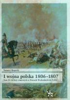 Okładka książki I wojna polska 1806-1807 Tom 2 Od leży zimowych w Prusach Wschodnich do Tylży