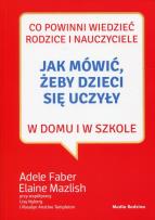 Okładka książki Jak mówić, żeby dzieci się uczyły